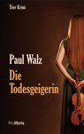 Die Todesgeigerin - Paul Walz - 9783954751105