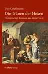 Die Tränen der Hexen - Uwe Grießmann - 9783954751228
