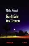 Nachtfahrt ins Grauen - Meike Messal - 9783954751242