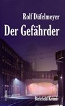 Der Gefährder - Rolf Düfelmeyer - 9783954751419