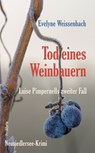Tod eines Weinbauern - Evelyne Weissenbach - 9783954751914