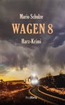Wagen 8 - Mario Schulze - 9783954752355