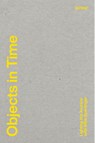 Objects in Time - Matthias Kliefoth ; Rebecca Wilton - 9783954764860