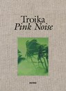 Pink Noise - TROIKA - 9783954767472