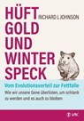 Hüftgold und Winterspeck - vom Evolutionsvorteil zur Fettfalle - Richard Johnson - 9783954844548