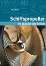 Schiffspropeller im Wandel der Zeiten - Hans Mehl - 9783954940516