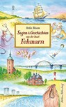 Sagen und Geschichten von der Insel Fehmarn - Heike Bloom - 9783954943258