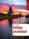 Ermittlung auf ostfriesisch - Elise van Mark - 9783954943647