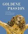 Goldene Passion - München Bayerisches Nationalmuseum ; Frank Matthias Kammel - 9783954987948