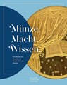 Münze. Macht. Wissen. - Klassik Stiftung Weimar ; Sebastian Dohe - 9783954988679
