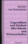 Ungewißheit und Eitelkeit aller Künste und Wissenschaften - Agrippa von Nettesheim - 9783955013080