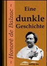 Eine dunkle Geschichte - Honoré de Balzac - 9783955014636