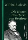 Die Hosen des Herrn von Bredow - Willibald Alexis - 9783955015091