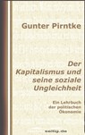 Der Kapitalismus und seine soziale Ungleichheit - Gunter Pirntke - 9783955017071