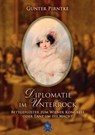 Diplomatie im Unterrock - Gunter Pirntke - 9783955019488