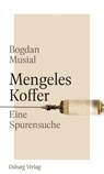 Mengeles Koffer - Bogdan Musial - 9783955102005