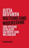Haltung und Widerstand - Jutta Ditfurth - 9783955102036
