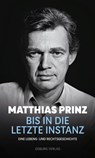 Bis in die letzte Instanz - Matthias Prinz - 9783955103798