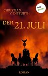 Der 21. Juli - Christian v. Ditfurth - 9783955200107