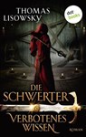 DIE SCHWERTER - Band 6: Verbotenes Wissen - Thomas Lisowsky - 9783955201050