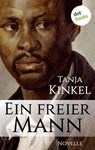 Ein freier Mann - Tanja Kinkel - 9783955204495