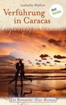 Verführung in Caracas - Isabelle Wallon - 9783955205836
