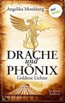 DRACHE UND PHÖNIX - Band 6: Goldene Lichter - Angelika Monkberg - 9783955207045