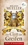 Der Clan des Greifen - Staffel I. Sechster Roman: Das Spiel - Roland Mueller - 9783955207427