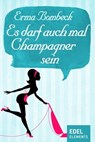 Es darf auch mal Champagner sein - Erma Bombeck - 9783955303426