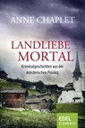 Landliebe mortal - Anne Chaplet - 9783955304034