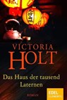 Das Haus der tausend Laternen - Victoria Holt - 9783955305055