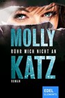 Rühr mich nicht an - Molly Katz - 9783955306656