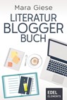 Literaturbloggerbuch - Mara Giese ; Linus Giese - 9783955308773