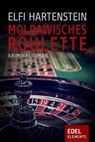 Moldawisches Roulette - Elfi Hartenstein - 9783955309190