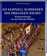 So schnell schießen die Preußen nicht! - H. Dieter Neumann - 9783955401948