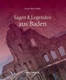Sagen und Legenden aus Baden - Horst-Dieter Radke - 9783955403829