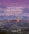 Sagen und Legenden aus München - Horst-Dieter Radke - 9783955404185