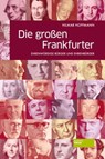 Die großen Frankfurter - Hilmar Hoffmann - 9783955420307