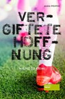 Vergiftete Hoffnung - Mara Pfeiffer - 9783955423971