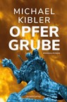 Opfergrube - Michael Kibler - 9783955425098
