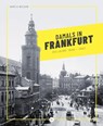 Damals in Frankfurt: Die Jahre 1846-1945 - Mirco Becker - 9783955425371
