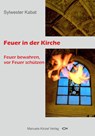 Feuer in der Kirche - Sylwester Kabat - 9783955441715