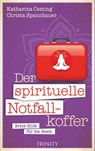 Der spirituelle Notfallkoffer - Katharina Ceming ; Christa Spannbauer - 9783955500979