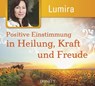 Positive Einstimmung in Heilung, Kraft und Freude -  - 9783955502249