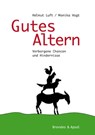 Gutes Altern - Helmut Luft ; Monika Vogt - 9783955580742