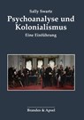 Psychoanalyse und Kolonialismus - Sally Swartz - 9783955584139