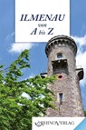 Ilmenau von A bis Z - Eckhard Ullrich - 9783955600501