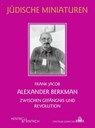 Alexander Berkman - Frank Jacob - 9783955655303