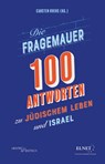 Die Fragemauer - 100 Antworten zu jüdischem Leben und Israel - Carsten Ovens ; European Leadership Network (ELNET) ELNET Deutschland e. V. - 9783955656591