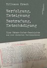 Verfolgung, Enteignung - Bestrafung, Entschädigung - Tillmann Krach - 9783955657369
